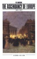The Ascendancy of Europe, 1815-1914 0582493862 Book Cover