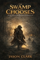 THE SWAMP THAT CHOOSES B0GLQ4CW58 Book Cover