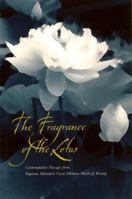 The Fragrance of the Lotus: Contemplative Passages from Supreme Matriarch Great Dharma Master Ji Kwang 0834805529 Book Cover