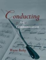 Conducting: The Art of Communication 0195366514 Book Cover