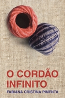 O Cordão Infinito (The Infinite Cord) B0CF3BJ67R Book Cover