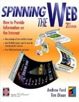 Spinning the Web: How to Provide Information on the Internet 0442019963 Book Cover