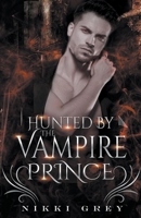 Hunted By The Vampire Prince B0CK714HX8 Book Cover