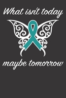 What Isn't Today Maybe Tomorrow: Journal/ Notebook 1692286765 Book Cover