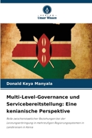 Multi-Level-Governance und Servicebereitstellung: Eine kenianische Perspektive (German Edition) 620701149X Book Cover
