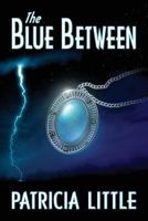 The Blue Between 1484066456 Book Cover