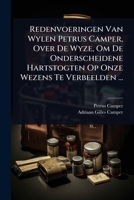 Redenvoeringen Van Wylen Petrus Camper, Over de Wyze, Om de Onderscheidene Hartstogten Op Onze Wezens Te Verbeelden ... 1277470316 Book Cover