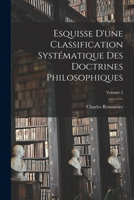 Esquisse D'Une Classification Systa(c)Matique Des Doctrines Philosophiques. Tome 2 1017386943 Book Cover