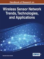 Handbook of Research on Wireless Sensor Network Trends, Technologies, and Applications 1522505016 Book Cover