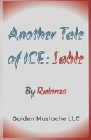 Another Tale of ICE: Sable B0GRFRVTNK Book Cover