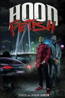 Hood Fetish 1793093679 Book Cover