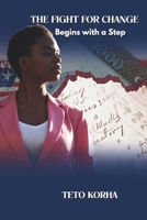 The Fight for Change Begins With a Step 1967082049 Book Cover