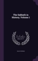 The Sabbath in History, Volume 1 1358542708 Book Cover