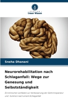 Neurorehabilitation nach Schlaganfall: Wege zur Genesung und Selbstständigkeit (German Edition) 6208486653 Book Cover