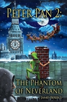 Peter Pan 2: The Phantom of Neverland: (A Christmas in Neverland) B0BFHWR296 Book Cover