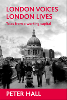 London voices, London lives: Tales from a working capital 1861349831 Book Cover