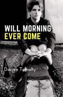 Will Morning Ever Come 1981484655 Book Cover