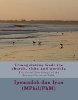 Triangulating God: the church, tithe and worship 1489546634 Book Cover