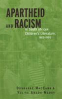Apartheid and Racism in South African Children's Literature, 1985-1995 0415936381 Book Cover