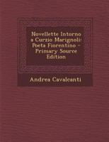 Novellette Intorno a Curzio Marignoli Poeta Fiorentino; 1287418937 Book Cover
