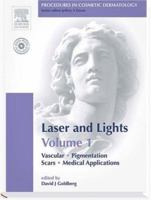 Procedures in Cosmetic Dermatology Series: Lasers and Lights: Vascular - Pigmentation - Hair - Scars - Medical Applications 1416023860 Book Cover