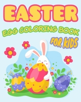 Easter Egg Coloring Book: Happy Easter Coloring Book For Kids B08WJPLBPN Book Cover