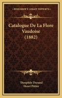 Catalogue De La Flore Vaudoise (1882) 1160336008 Book Cover
