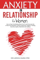 Anxiety in Relationship for Women: How to Stop Overthinking About Your Ex and Overcome the 6 Worst Post-Separation Traumas: Depression, Negative Think B0BPWYS6SL Book Cover
