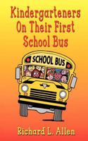 Kindergarteners on Their First School Bus 1604146362 Book Cover