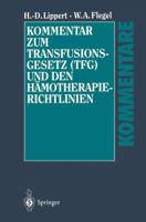 Kommentar Zum Transfusionsgesetz (Tfg) Und Den Hamotherapie-Richtlinien 3662081377 Book Cover