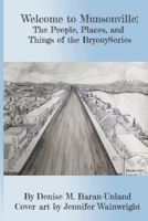 Welcome to Munsonville: The People, Places, and Things of the BryonySeries 1949777758 Book Cover