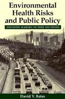 Environmental Health Risks and Public Policy: Decision Making in Free Societies 0295973374 Book Cover