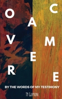 Overcame: By the Words of My Testimony B08F6TXQ55 Book Cover