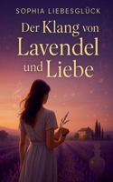 Der Klang von Lavendel und Liebe (German Edition) B0FNDMSD8Z Book Cover