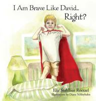 I Am Brave Like David Right? 1946114928 Book Cover