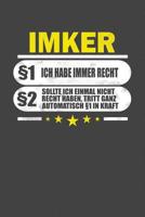 Imker �1 Ich Habe Immer Recht �2 Sollte Ich Einmal Nicht Recht Haben, Tritt Ganz Automatisch �1 In Kraft: Punktiertes Notizbuch mit 120 Seiten zum festhalten f�r Eintragungen aller Art 1096765489 Book Cover