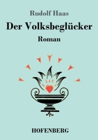 Der Volksbeglücker: Roman 3743744074 Book Cover