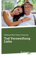 Tod Verzweiflung Liebe (German Edition) 3710314186 Book Cover