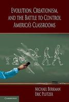 Evolution, Creationism, and the Battle to Control America's Classrooms 0521148863 Book Cover