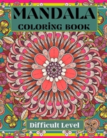 Mandala Coloring Book difficult level: Difficult Level Mandala- Coloring Sheets- Coloring Pages for relaxation and stress relief- Coloring pages for Adults- Mandalas and Positive Words- Increasing pos 1192893182 Book Cover