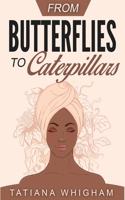 From Butterflies to Caterpillars B0C32VMZFP Book Cover