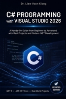 C# in Visual Studio 2026: A Complete Guide from Beginner to Advanced B0GRNVQHCC Book Cover