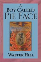 A Boy Called Pie Face: Hermit of the Woods 1984523546 Book Cover
