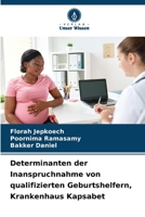 Determinanten der Inanspruchnahme von qualifizierten Geburtshelfern, Krankenhaus Kapsabet (German Edition) 6209840825 Book Cover
