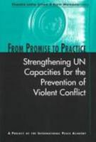 From Promise to Practice: Strengthening UN Capacities for the Prevention of Violent Conflict 1588261123 Book Cover