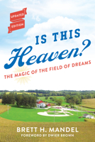 Is This Heaven?: The Magic of the Field of Dreams 1493055100 Book Cover