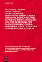 Grundlagen Der Verhüttung Eisenhaltiger Verbrennungsrückstände Ostelbischer Braunkohlen Und Ihre Bedeutung Für Das Niederschachtofenverfahren in Der D 3112701348 Book Cover