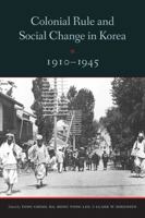 Colonial Rule and Social Change in Korea, 1910-1945 0295992166 Book Cover