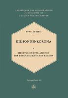 Die Sonnenkorona: Struktur Und Variationen Der Monochromatischen Korona 3034868316 Book Cover