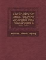 Le Droit Civil Explique: Suivant L'Ordre Des Articles Du Code: Depuis Et y Compris Le Titre de La Vente: Ouvrage Qui Fait Suite a Celui de M. Toullier: Mais Dans Lequel on a Adopte La Forme Plus Commo 1288129688 Book Cover